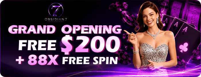OBSIDIAN7 Grand Opening Free 200 and 88X Free Spin